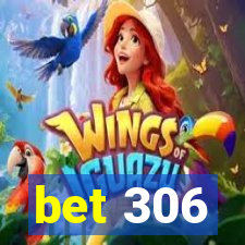 bet 306